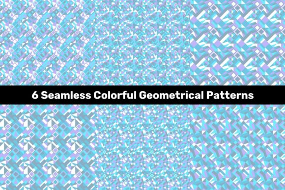 6 Colorful Seamless Geometrical Patterns: A Creative Resource for Designers and Artists